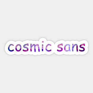Cosmic Sans Sticker